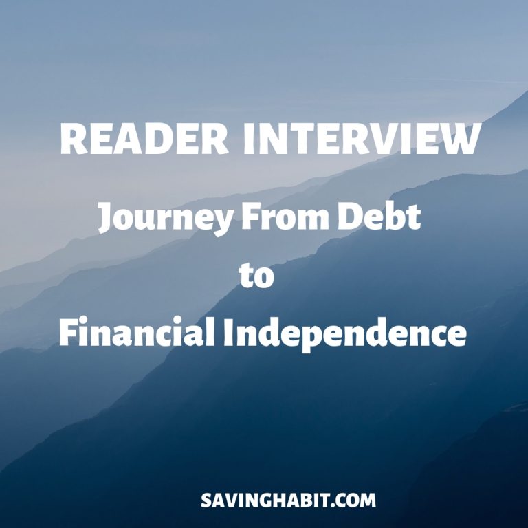 Reader Interview- Journey from debt to Financial Independence